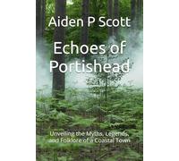 Echoes of Portishead: Unveiling the Myths, Legends, and Folklore of a Coastal Town