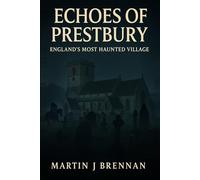 Echoes of Prestbury: England's most haunted village