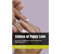 Echoes of Puppy Love: A Journey Through First Love and Unexpected Transformations