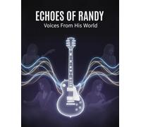 Echoes Of Randy: Voices From His World