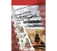 Echoes of Rivas - The Final March Through the Heroes’ Trail: Costa Rica's expeditionary Army in Nicaragua 1856: 2 (The Costa Rican Legacy Chronicles)