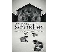 Echoes of Schindler: Unearthing the True Narrative