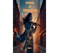 Echoes of Silent Scars: 3 (New Adult Emotional Guides)