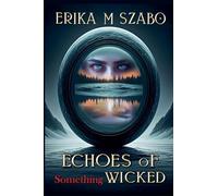 Echoes of Something Wicked