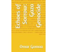 Echoes of Sorrow: Gaza Genocide