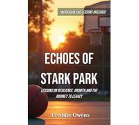 Echoes of Stark Park: Lessons on Resilience, Growth and the Journey to Legacy