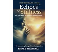 Echoes of Stillness: Where the Soul Listens Beyond the Noise Series IV: 4