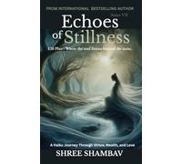 Echoes of Stillness: Where the Soul Listens Beyond the Noise Series VII: 7