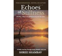 Echoes of Stillness: Where the Soul Listens Beyond the Noise Series X: 10