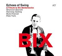 Echoes of Swing - A Tribute to Bix.. -Digi-
