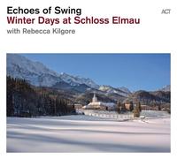 Echoes of Swing : Winter Days at Schloss Elmau CD (2019) NEW Amazing Value