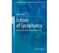 Echoes of Sycophancy: From Gr ourts to Generative Code (Ius Gentium: Comparative Perspectives on Law and Justice, 146)