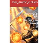 Echoes Of The Aetherium Keep: Good Versus Evil (Amy's Fantasy World)
