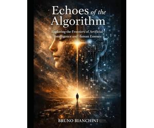 Echoes of the Algorithm: Exploring the Frontiers of Artificial Intelligence and Human Essence