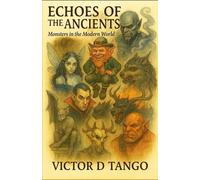 Echoes of the Ancients, Monsters in the Modern World