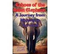 Echoes of the Asian Elephant: A Journey from Majesty to Survival