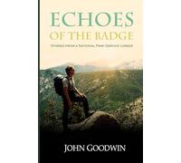 Echoes of the Badge: Stories from a National Park Service Career