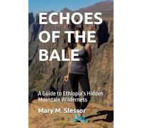 ECHOES OF THE BALE: A Guide to Ethiopia’s Hidden Mountain Wilderness
