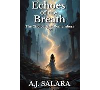 Echoes of the Breath: The Choice That Remembers You “When memory fades and identity breaks, the soul becomes its own compass - or its final echo.” (The Spiral of the Remembered Flame)