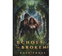 Echoes of the Broken: A Dark Paranormal Fantasy Romance (The Vale Series)
