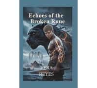 Echoes of the Broken Rune: Every choice has a price. Every soul leaves a mark: 2 (Reborn of the Panther God)