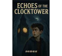 Echoes of the Clocktower: 1 (The Signal Archives)