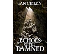 Echoes of the Damned: A Horror Collection