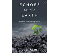 Echoes of the Earth: Reimagining Waste, Redefining Tomorrow: Reimagining Waste, Redefining Tomorrow: Reimagining Waste, Redefining Tomorrow