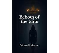 Echoes of the Elite (From Whispers to Echoes: The Elite Saga)