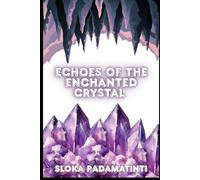 Echoes of the Enchanted Crystal