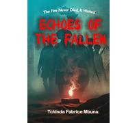 ECHOES OF THE FALLEN: The Fire Never Died, It Waited