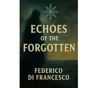 Echoes of the Forgotten