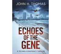 Echoes of the Gene: A Techno-Conspiracy Thriller: 2 (The Chronos Files)