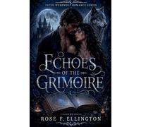 Echoes of the Grimoire: 1 (Fated Werewolf Romance)