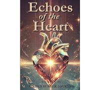 Echoes of the Heart: A Journey of Love, Loss, and Reflection: 3 (Love Poem Collection of love, loss, and healing Poems)