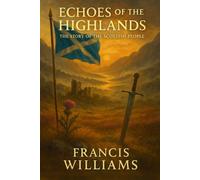 Echoes of the Highlands: The Story of the Scottish People