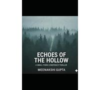 Echoes of the Hollow: A Small-Town Conspiracy Thriller