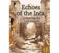 Echoes of the Inca: Colouring the Lost Empire