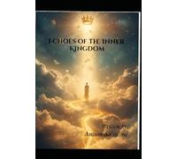 Echoes of the Inner Kingdom: “The 7 Movements of Mastery”