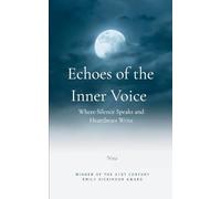 Echoes of the Inner Voice-Where Silence Speaks and Heartbeats Write
