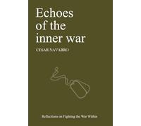 Echoes of the Inner War: Reflections on Fighting the War Within: 2 (Warrior Series: Mindset, Personal Growth, Leadership, Discipline, and Success.)