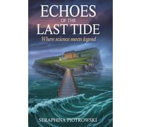 Echoes of the Last Tide: Where Science Meets Legend