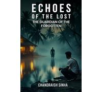 Echoes of the Lost: The Guardian of the Forgotten