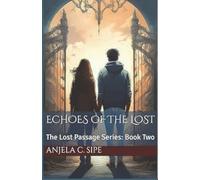 Echoes of the Lost: The Lost Passage Series Book 2