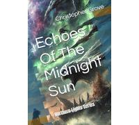 Echoes Of The Midnight Sun: Northern Lights Series: 2 (Love Under the Northern Lights)