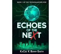 Echoes of the neXt: Tales of the Technomancer's Rise