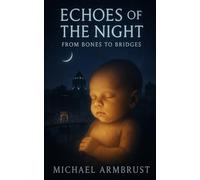 Echoes of the Night: From Bones to Bridges: 3