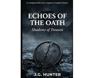 Echoes Of The Oath: Shadows Of Treason: 1