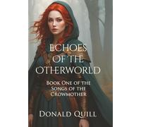 Echoes of the Otherworld: Book One of the Songs of the Crowmother