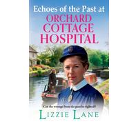 Echoes of the Past at Orchard Cottage Hospital : Another instalment in the heartwarming Orchard Cottage Hospital series from Lizzie Lane for 2026